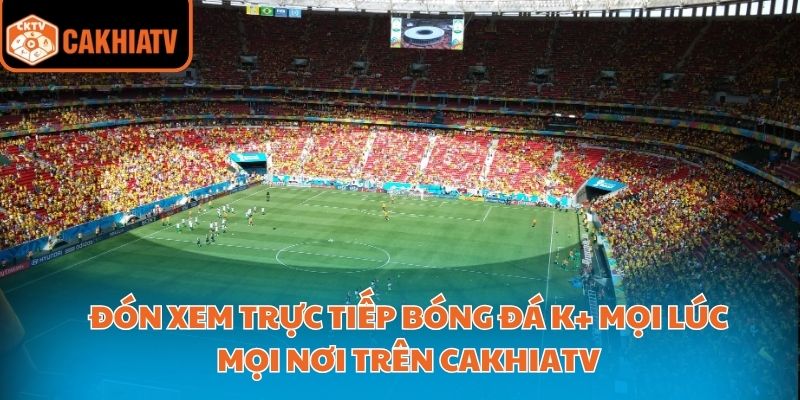 trực tiếp bóng đá K+